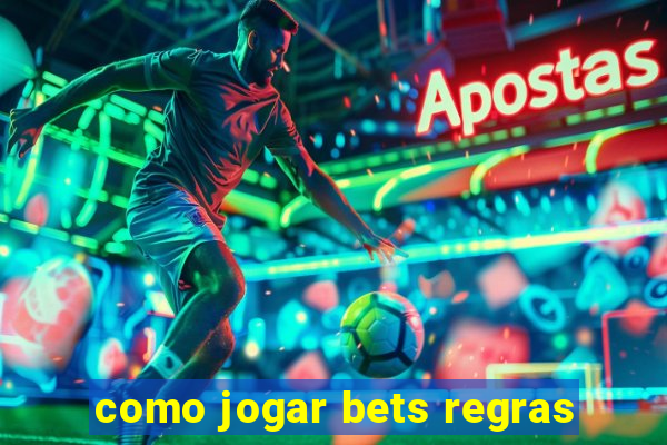 como jogar bets regras